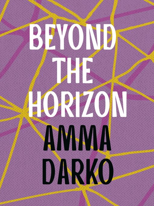 Title details for Beyond the Horizon by Amma Darko - Available